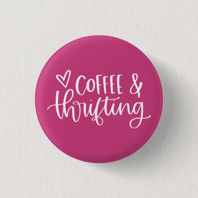 Coffee & Thrifting Hot Pink 1 Inch Round Button (Front)