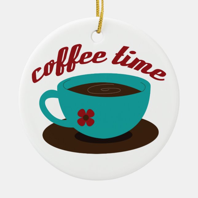 Coffee Time Ceramic Ornament (Front)