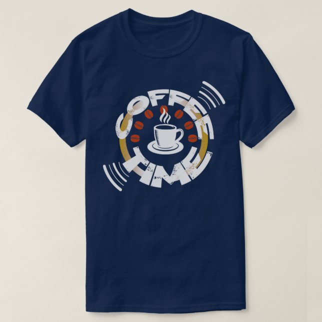 Coffee Time Coffee Lover Gift Coffee Gift Caffeine T-Shirt (Design Front)