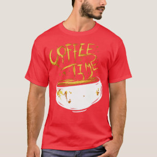 Coffee Time Time For A Delicious Coffee  T-Shirt