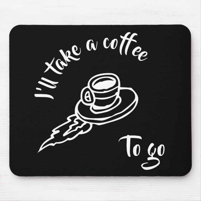 Coffee To Go - Black Mouse Pad (Front)