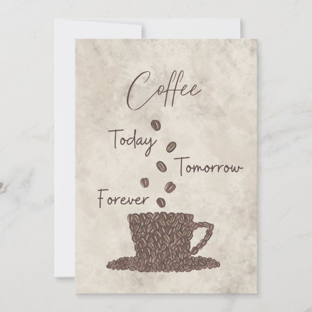 Coffee Today Tomorrow Forever- Invitation (Front)