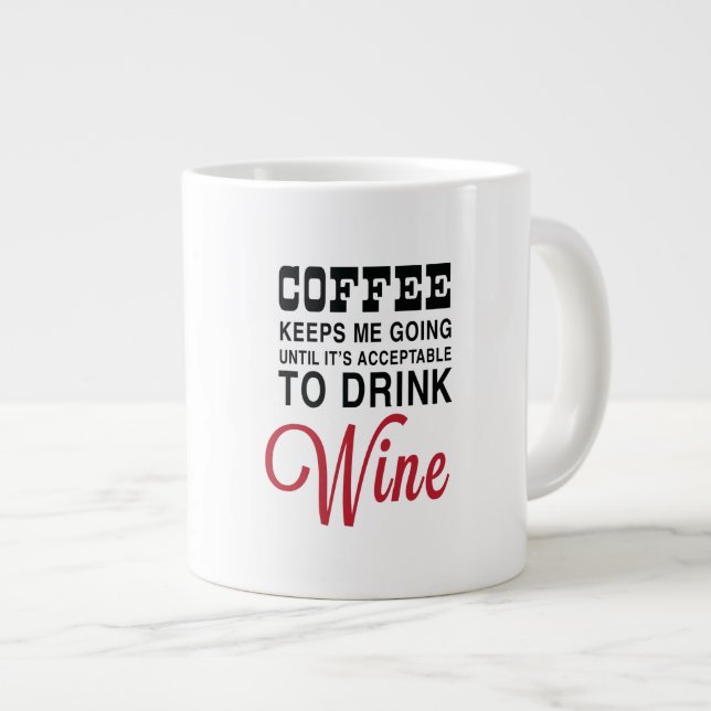 Coffee Until Wine Large Coffee Mug (Front Right)