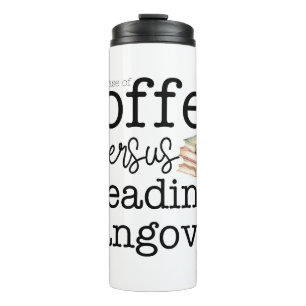 Coffee v Reading Hangover Thermal Tumbler