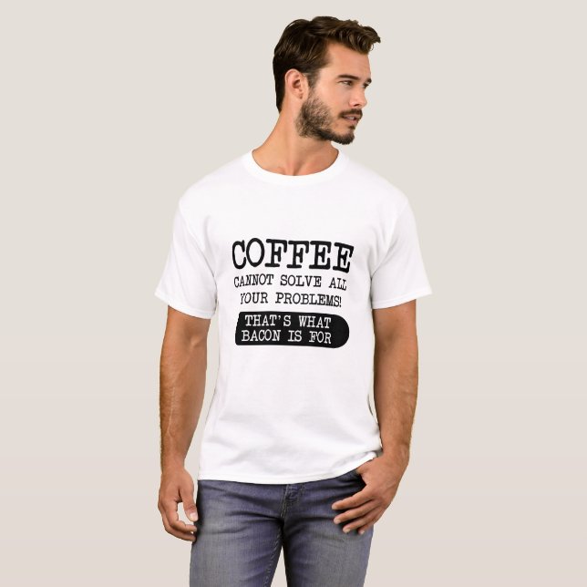 Coffee Versus Bacon Funny Tshirt (Front Full)