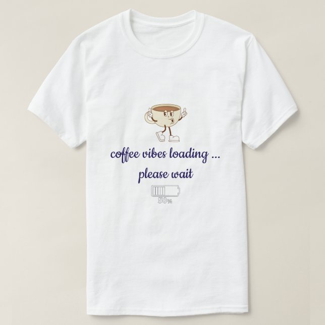 Coffee Vibes Loading – Funny Minimal T-Shirt for C (Design devant)