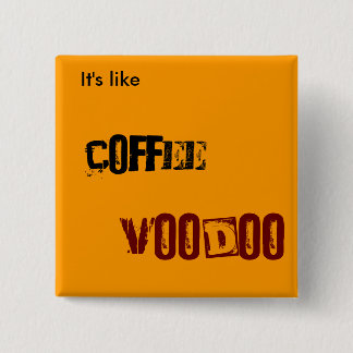 Coffee VOODOO 2 Inch Square Button