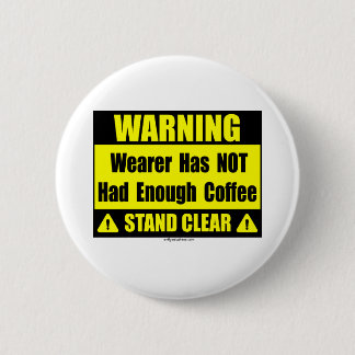 coffee warning sign 2 inch round button