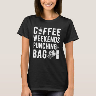Coffee Weekends Kickboxing Kickboxer T-Shirt