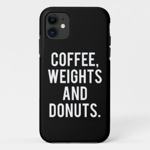 Coffee, Weights and Doughnuts - Funny Novelty Gym iPhone 11 Case