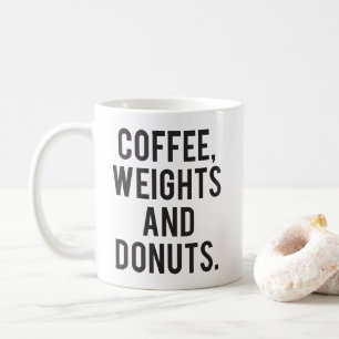 Coffee, Weights and Doughnuts - Funny Novelty Gym Coffee Mug