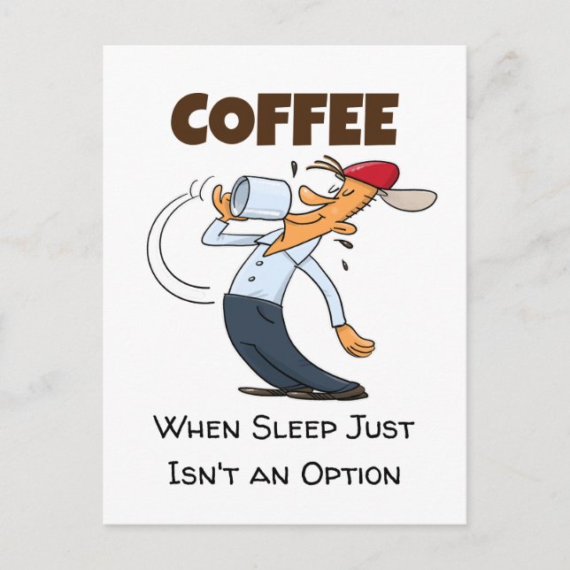 Coffee - When Sleep Just Isn't An Option Cartoon Postcard (Front)