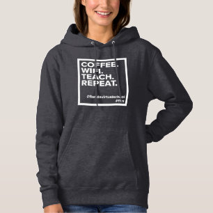 Coffee. WiFi. Teach. Repeat., Women's Black  Hoodie