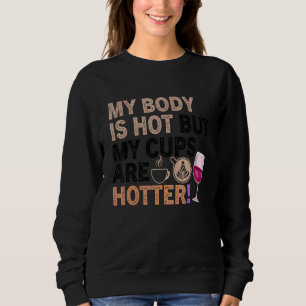 Coffee Wine Quote Barista Cool Coffee Wine 39 Sweatshirt
