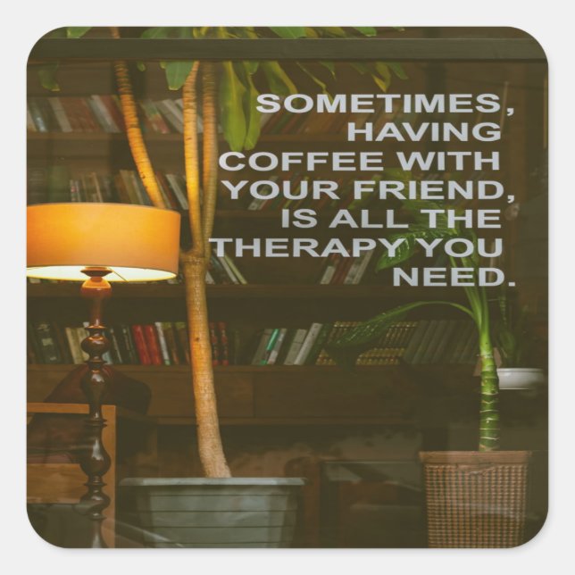 Coffee with Friends Therapy Square Sticker (Front)
