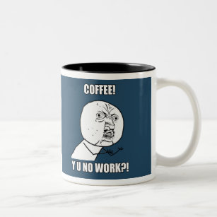 COFFEE! Y U NO WORK?! Two-Tone COFFEE MUG