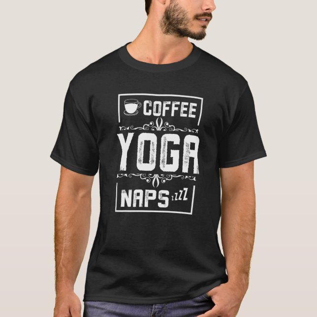 coffee yoga naps T-Shirt (Front)