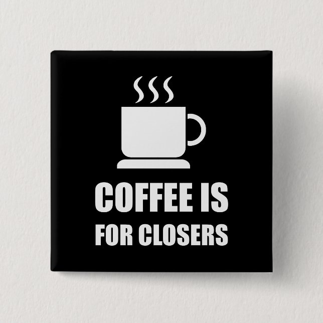 Coffees For Closers Sales Rep Funny 2 Inch Square Button (Front)