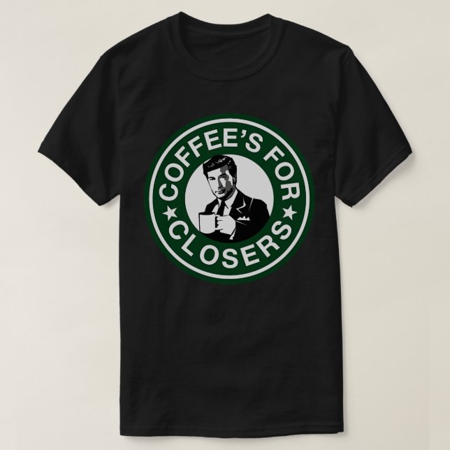 Coffees For Closers T-Shirt (Design Front)
