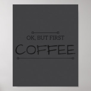 Coffeetees But First Coffee Women's Shirt Funny Co Poster