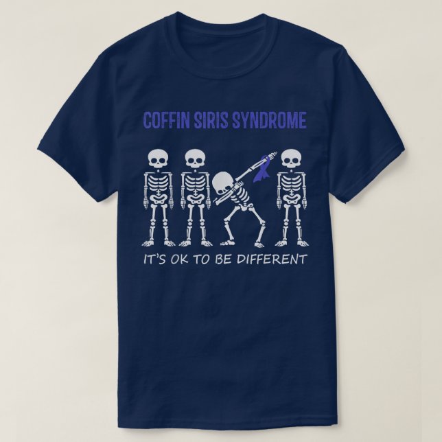 Coffin Siris Syndrome Dabbing Skeleton Ok To Be Di T-Shirt (Design Front)