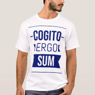 Cogito ergo sum - Latin phrase T-Shirt