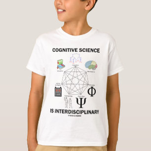 Cognitive Science Is Interdisciplinary T-Shirt