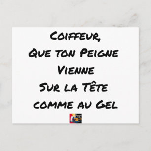 COIFFEUR, QUE TON PEIGNE VIENNE SUR LA TÊTE COMME POSTCARD