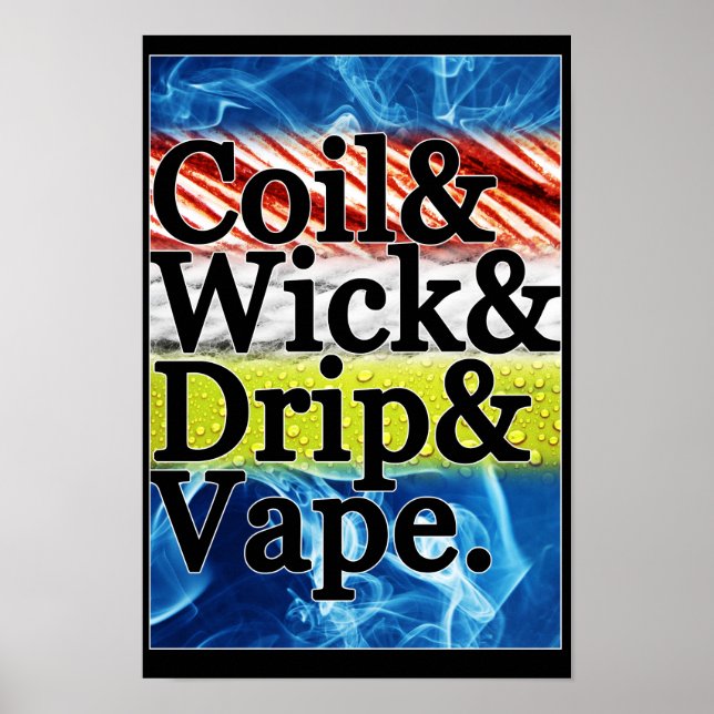Coil & Wick & Drip & Vape Poster (Front)