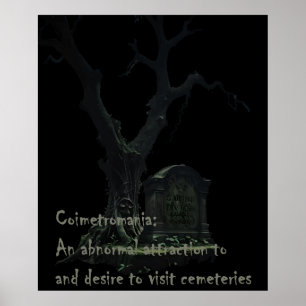 Coimetromania. An Abnormal Attraction To Cemeterie Poster