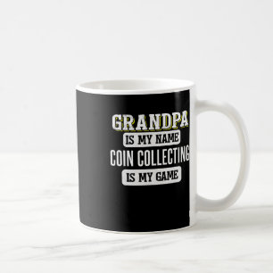 Coin Collecting Gift For Grandpa Fathers Day Shirt Coffee Mug