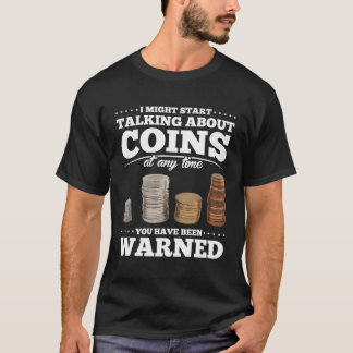 Coin Collecting Gift Funny Coin Collector T-Shirt