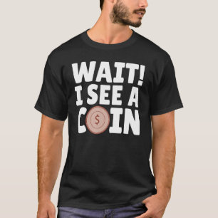 Coin Collecting Hobby Numismatist Old Coin Colle T-Shirt