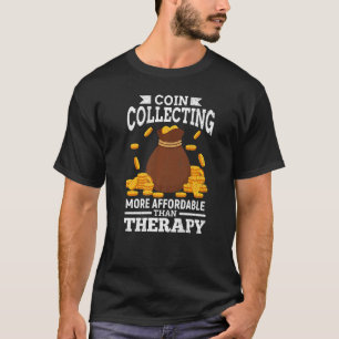 Coin Collecting Is Therapy Coin Collector Graphic T-Shirt