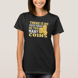 Coin Collector Coin Collecting Numismatics Hobby T-Shirt