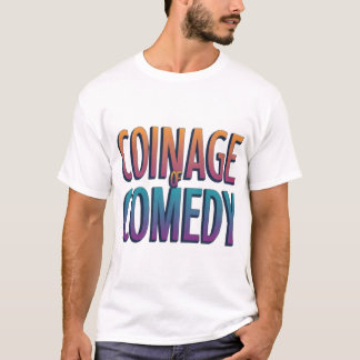 Coinage of Comedy T-Shirt