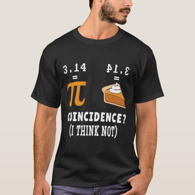 Coincidence Not Pi Pie Math Meme Math Geek Nerd Pi T-Shirt (Front)