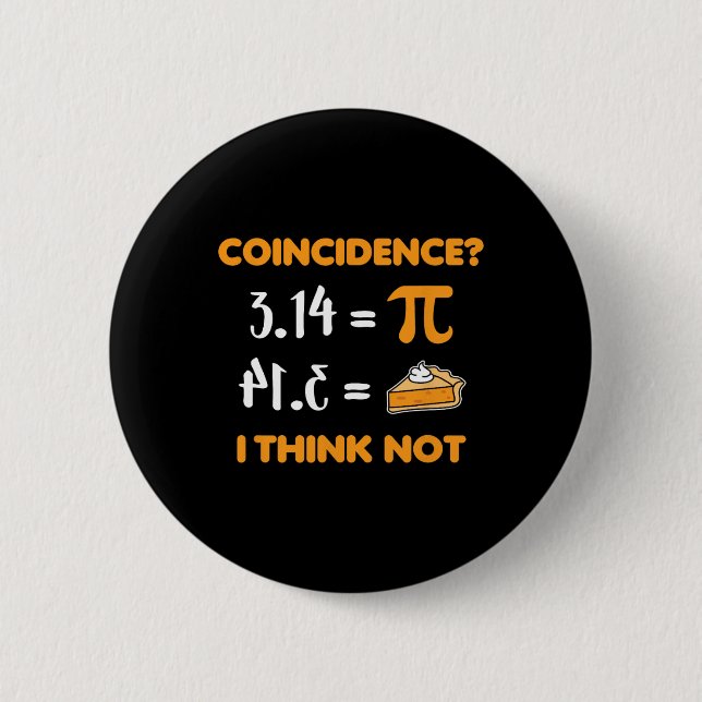 Coincidence Pi 3.14 Math Pun Mathlete Math Lovers  2 Inch Round Button (Front)
