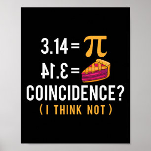 Coincidence Pi Pie - Math Lover Pi Day Science  Poster