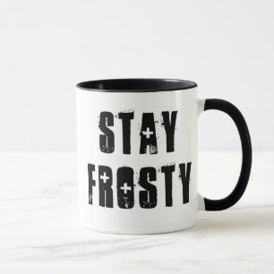 Colbert Says ~ Stay Frosty Mug