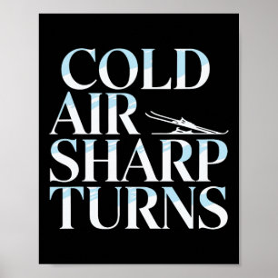 Cold Air Sharp Turns Alpine Mountain Skiing Poster