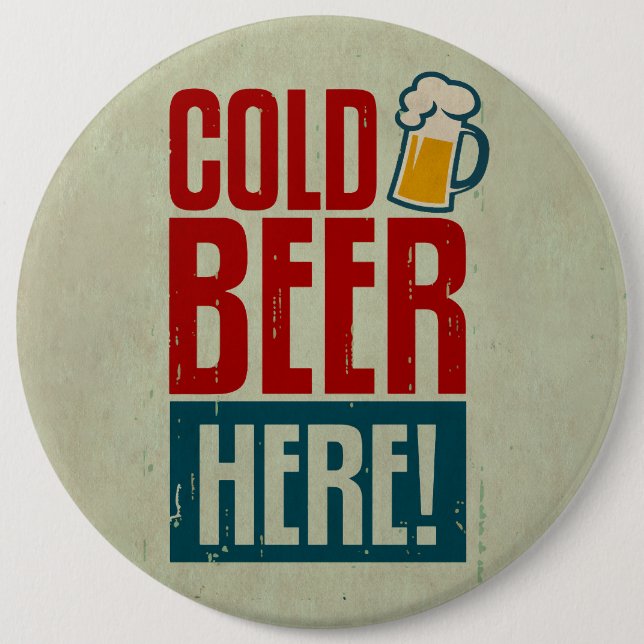 Cold Beer 6 Inch Round Button (Front)