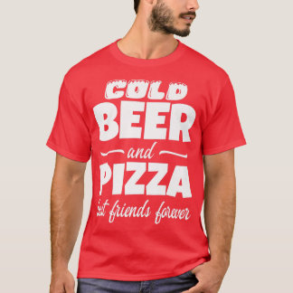 Cold Beer & Pizza Best Friends Forever Funny Commo T-Shirt