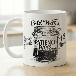 Cold Brew Coffee Recipe Patience Pays Mug