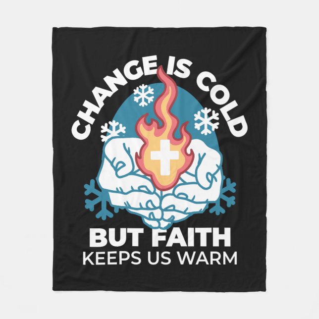 Cold Change, Faith's Fire - Motivational Christian Fleece Blanket (Front)