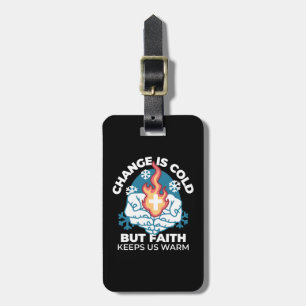 Cold Change, Faith's Fire - Motivational Christian Luggage Tag