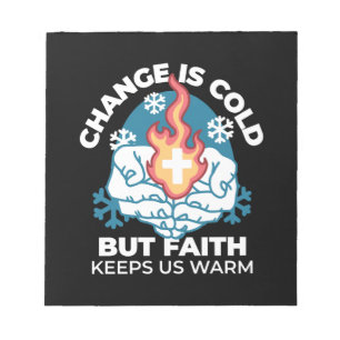 Cold Change, Faith's Fire - Motivational Christian Notepad