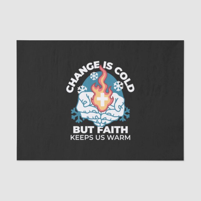 Cold Change, Faith's Fire - Motivational Christian Tissue Paper (Front)