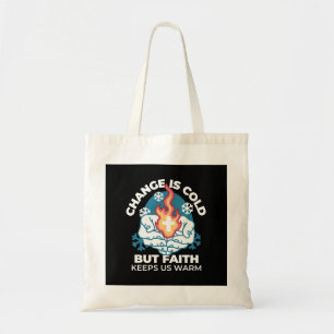 Cold Change, Faith's Fire - Motivational Christian Tote Bag