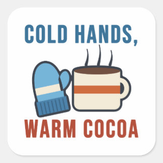 Cold Hands Warm Cocoa Cozy Mitten Winter Pun Square Sticker
